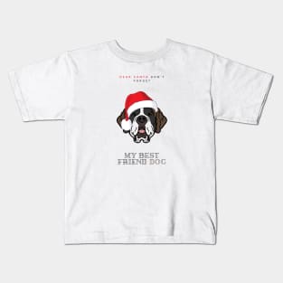 Merry Christmas Santa Dont Forget My Best Friend Dog Saint Bernard Kids T-Shirt